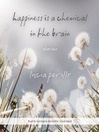 Cover image for Happiness Is a Chemical in the Brain